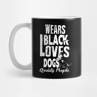 Wears Black Loves Dogs Avoids People Introvert Mug